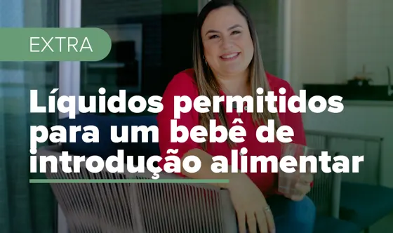 Líquidos permitidos para um bebê em introdução alimentar