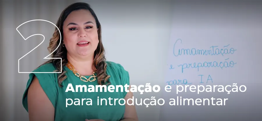 Módulo 2: Amamentação e preparação para a introdução alimentar